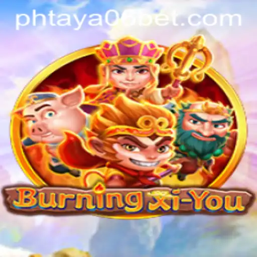 Exploring the Exciting World of BurningXiYou: A Comprehensive Guide