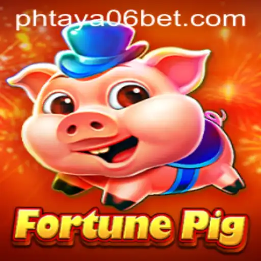 Unveiling FortunePig: Dive into the World of PHTaya06